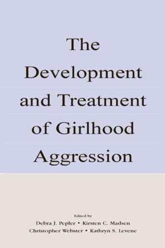 The Development and Treatment of Girlhood Aggression Psychology
