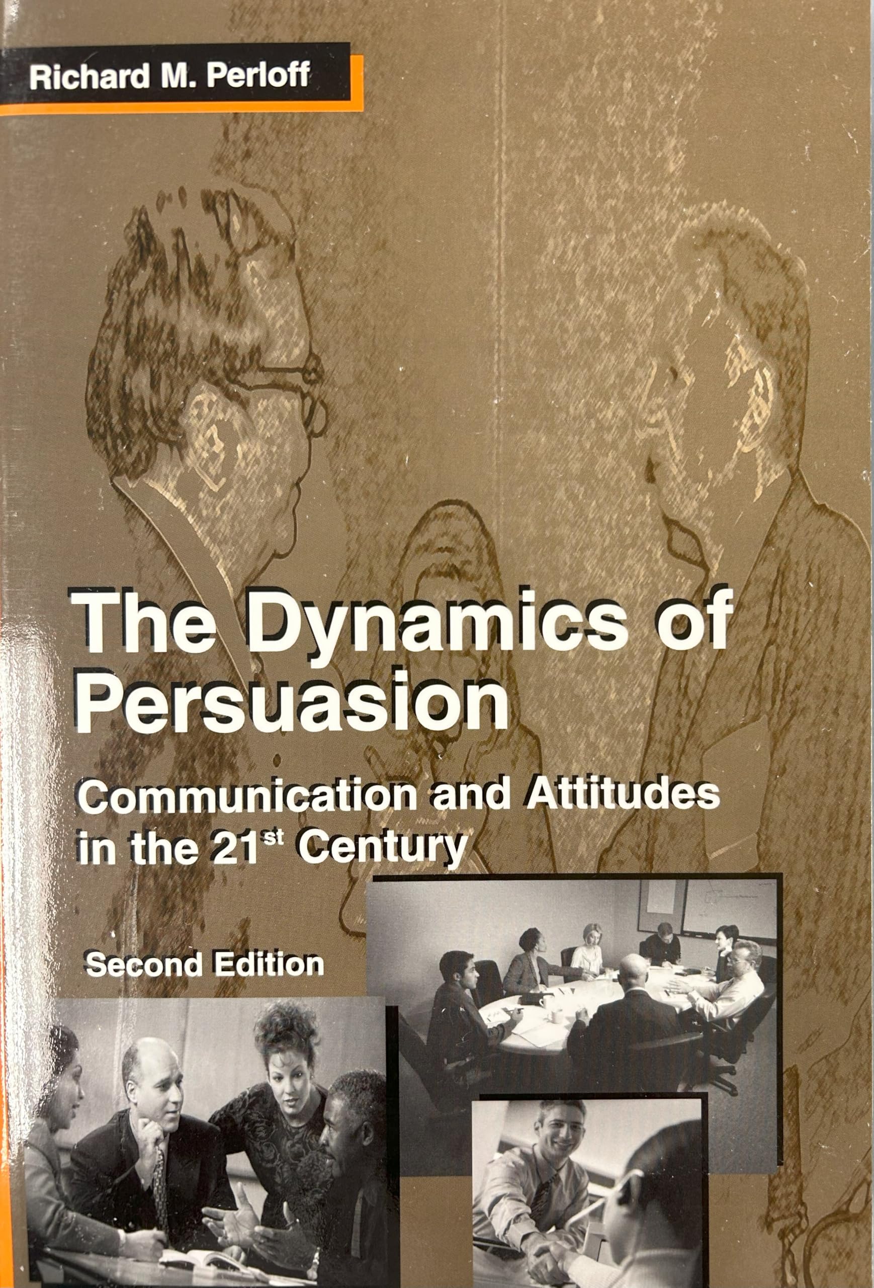 The Dynamics of Persuasion: Communication and Attitudes in the 21st Century (Routledge Communication Series) Psychology