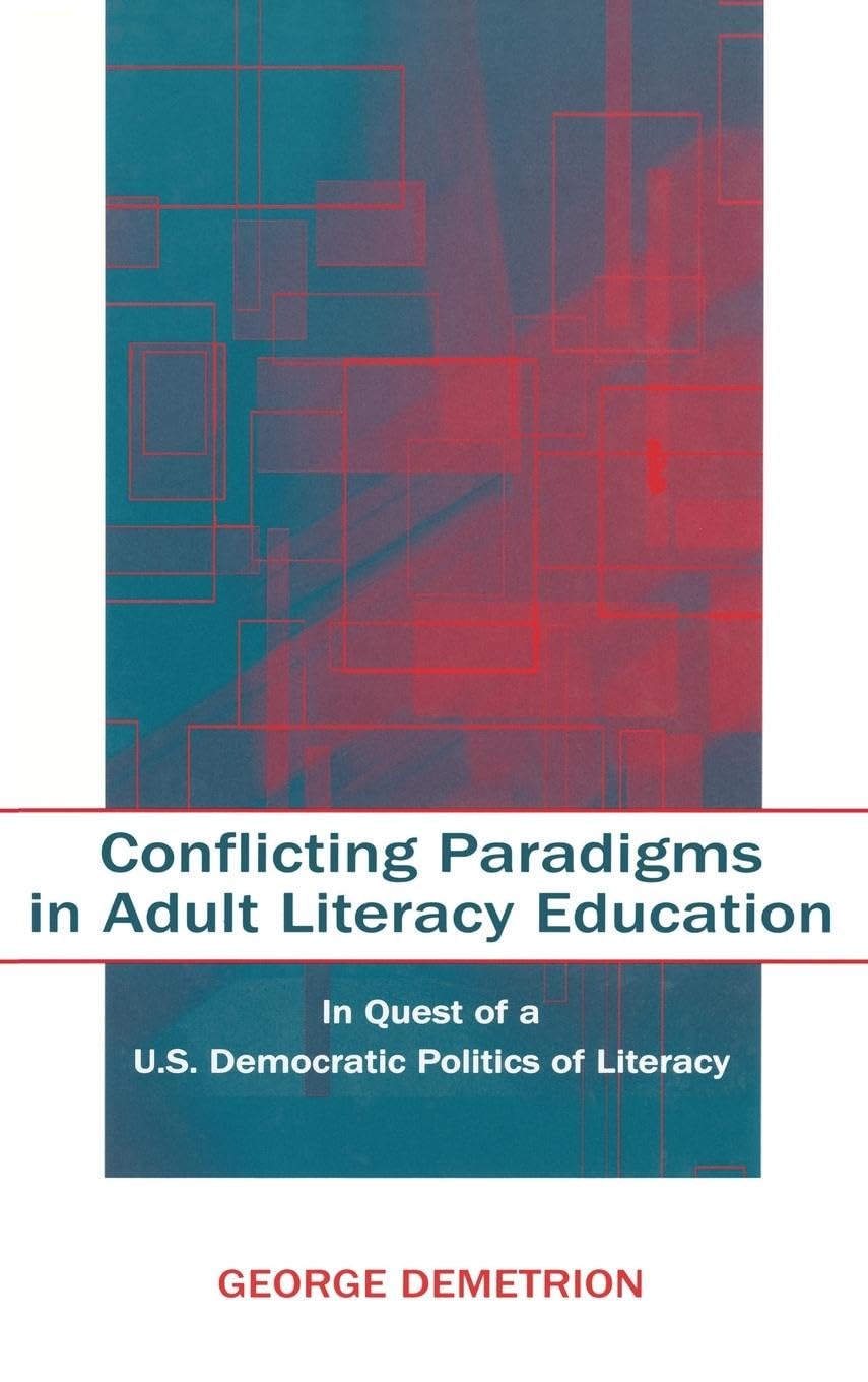 Conflicting Paradigms in Adult Literacy Education Social Sciences