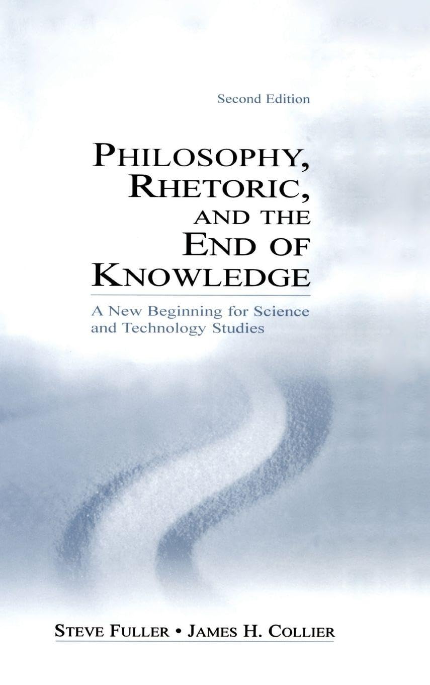 Philosophy, Rhetoric, and the End of Knowledge Philosophy