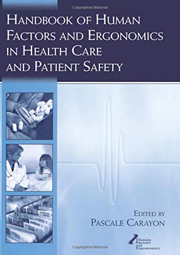 Handbook of Human Factors and Ergonomics in Health Care and Patient Safetey Medicine