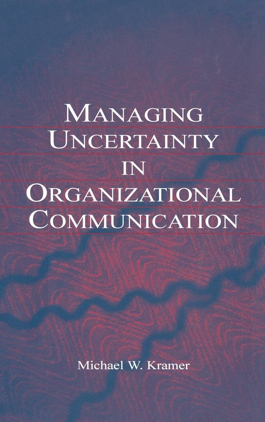 Product Image: Managing Uncertainty in Organizational Communication