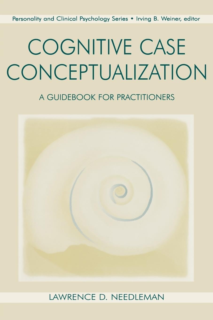 Cognitive Case Conceptualization: A Guidebook for Practitioners (Personality and Clinical Psychology) Medicine