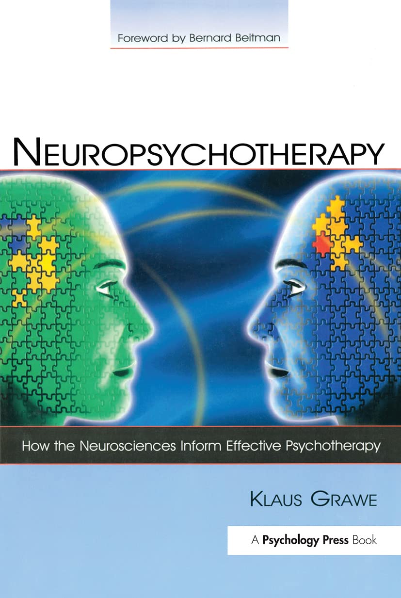 Neuropsychotherapy: How the Neurosciences Inform Effective Psychotherapy (Counseling and Psychotherapy) Medicine