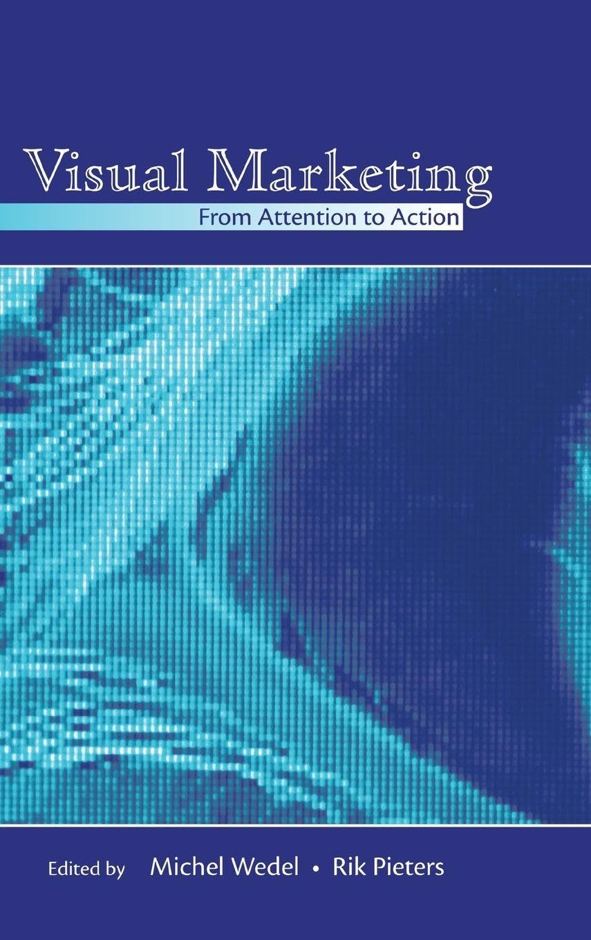 Visual Marketing: From Attention to Action (Marketing and Consumer Psychology) Law