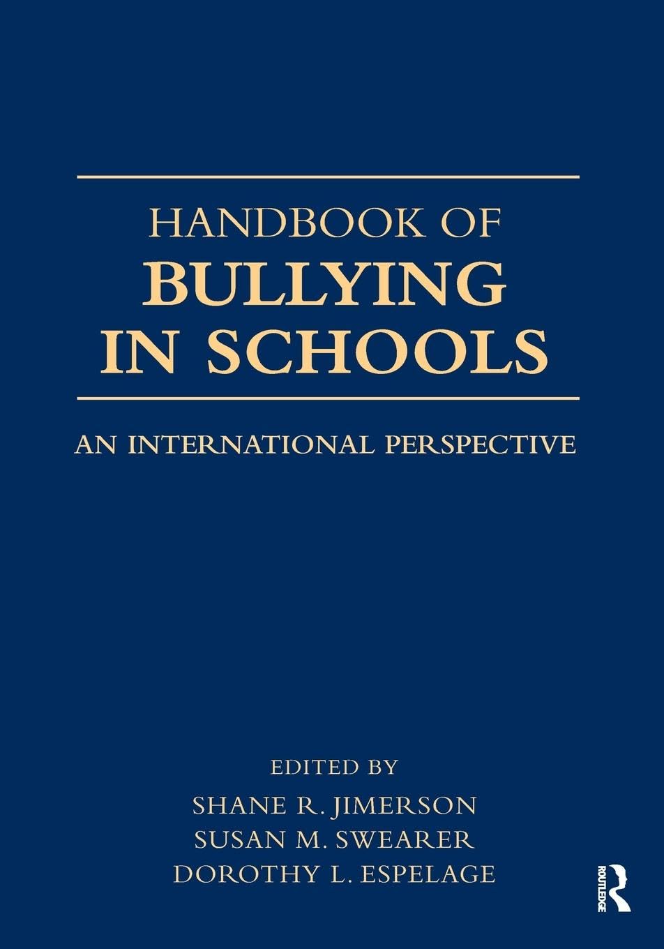 Handbook of Bullying in Schools: An International Perspective Education & Training