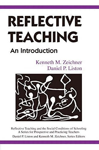Reflective Teaching: An Introduction (Reflective Teaching and the Social Conditions of Schooling) Education & Training