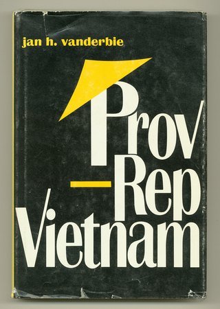 Prov rep Vietnam;: A provincial representative's account of two years in Vietnam--1966-68, Books