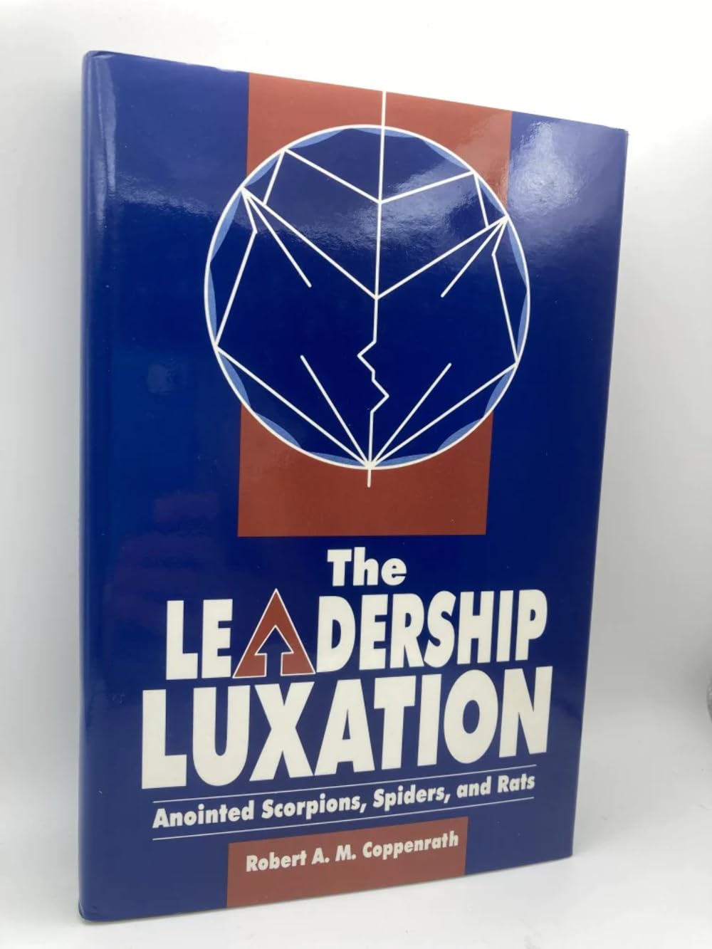 The Leadership Luxation: Anointed Scorpions, Spiders, and Rats Social Sciences