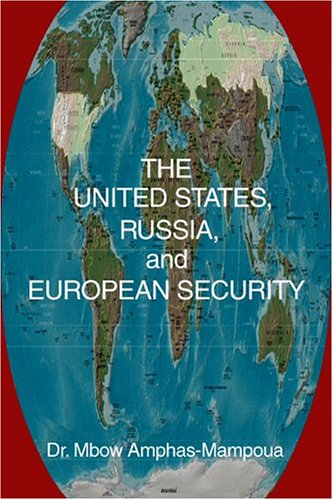 The United States, Russia, And European Security Politics & History