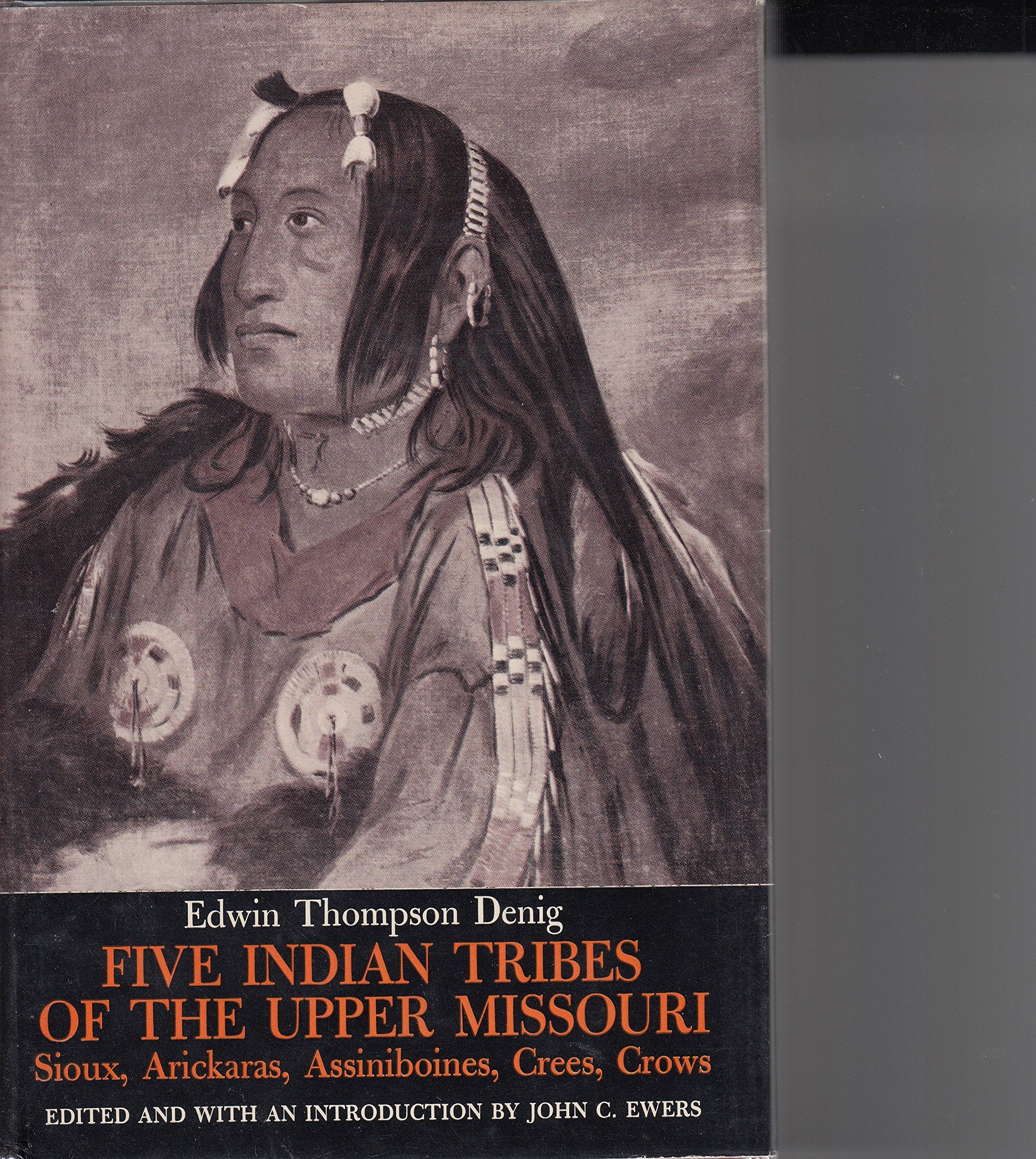 Five Indian Tribes of the Upper Missouri: Sioux, Arickaras, Assiniboines, Crees and Crows book