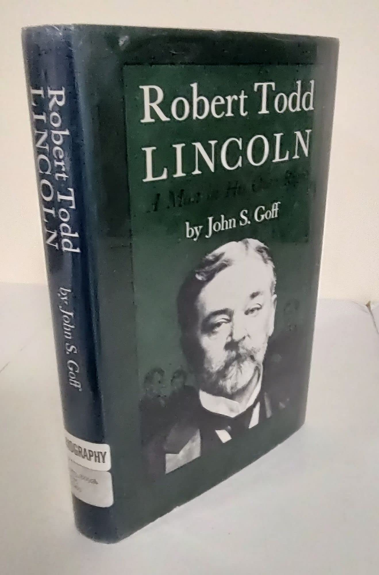 Robert Todd Lincoln: A Man in His Own Right Books