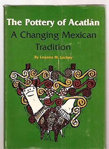 Pottery of Acatlan: A Changing Mexican Tradition Hobbies & Crafts