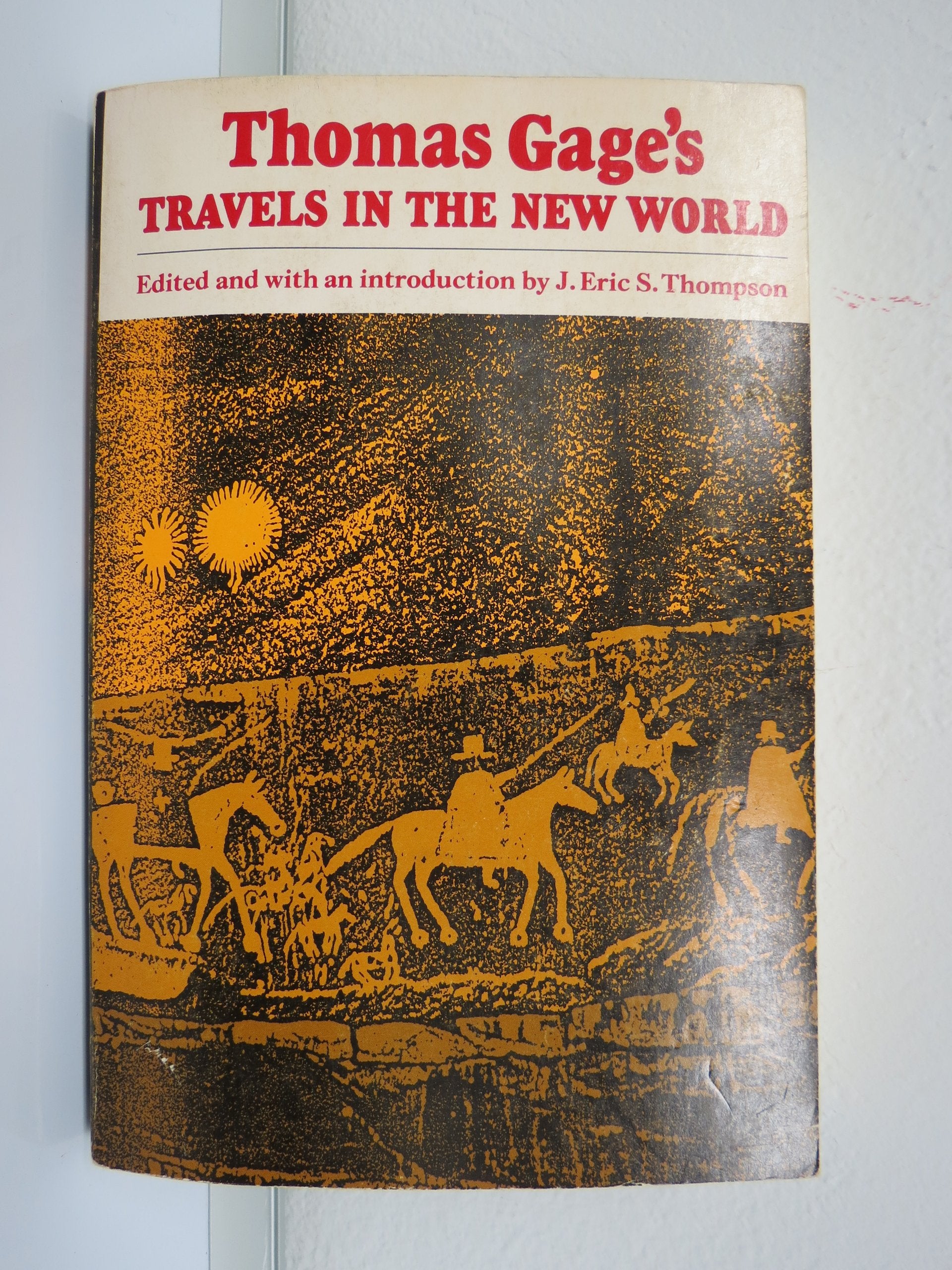 Thomas Gage's Travels in the New World (American Exploration & Travel Series) Politics & History