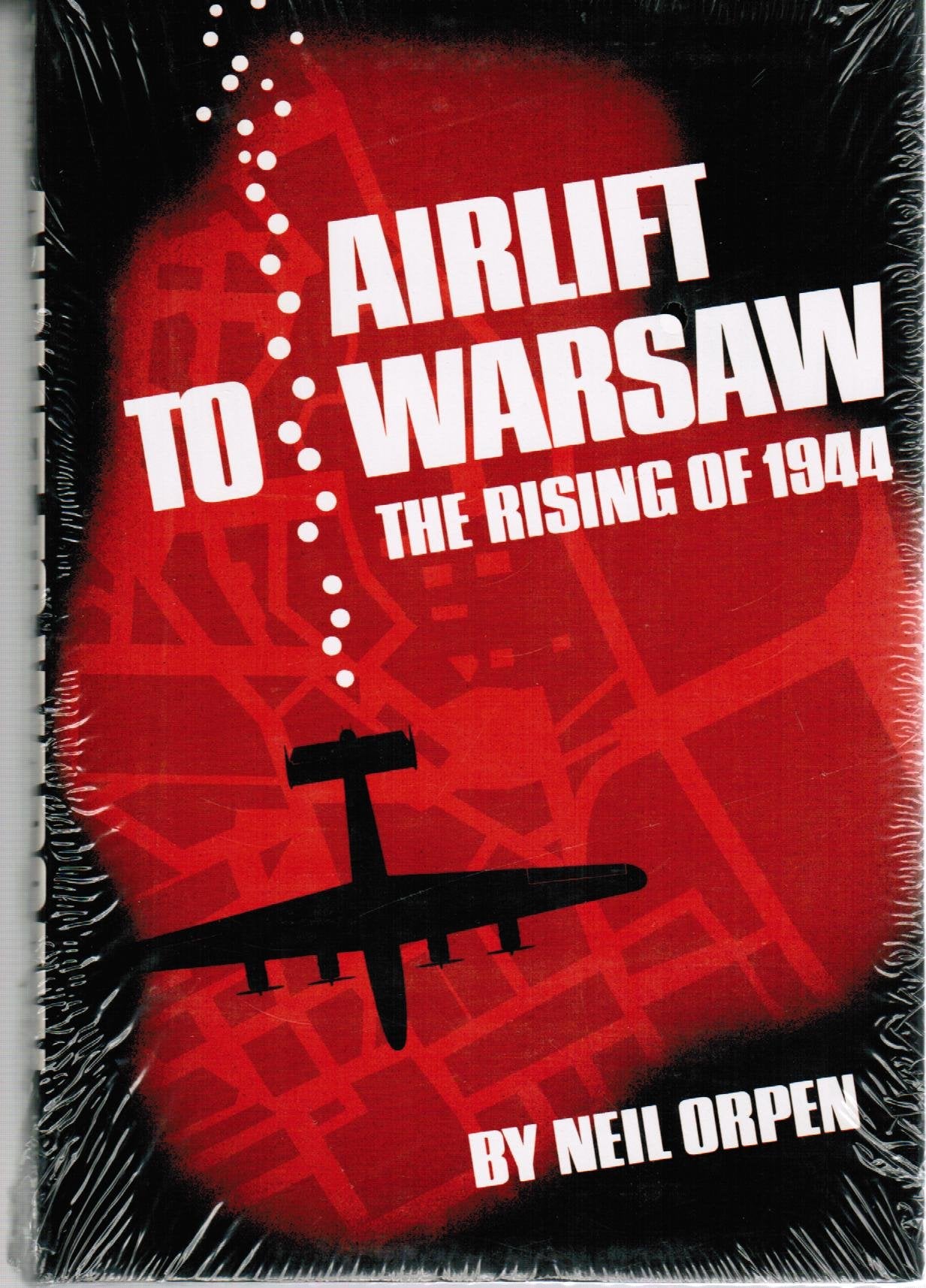 Airlift to Warsaw: The Rising of 1944 Politics & History