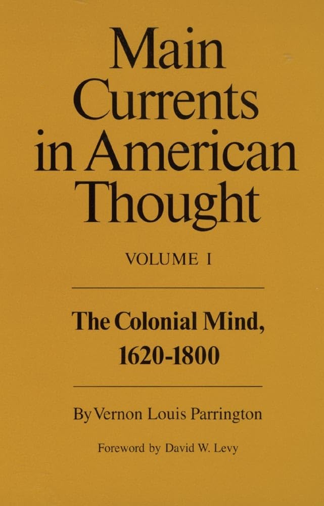 Main Currents in American Thought: The Colonial Mind, 1620-1800 Contemporary literature