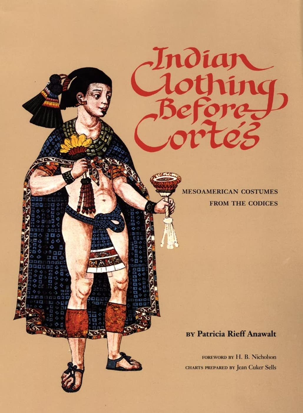 Indian Clothing Before Cortes, 156: Mesoamerican Costumes from the Codices Books
