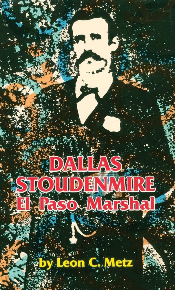 Dallas Stoudenmire: El Paso Marshall (Western Frontier Library, Band 53) Social Sciences