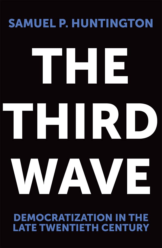 The Third Wave: Democratization in the Late 20th Century (Julian J. Rothbaum Distinguished Lecture Series, 4, Band 4) Social Sciences