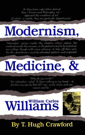 Modernism, Medicine, & William Carlos Williams (Oklahoma Project for Discourse & Theory) Medicine