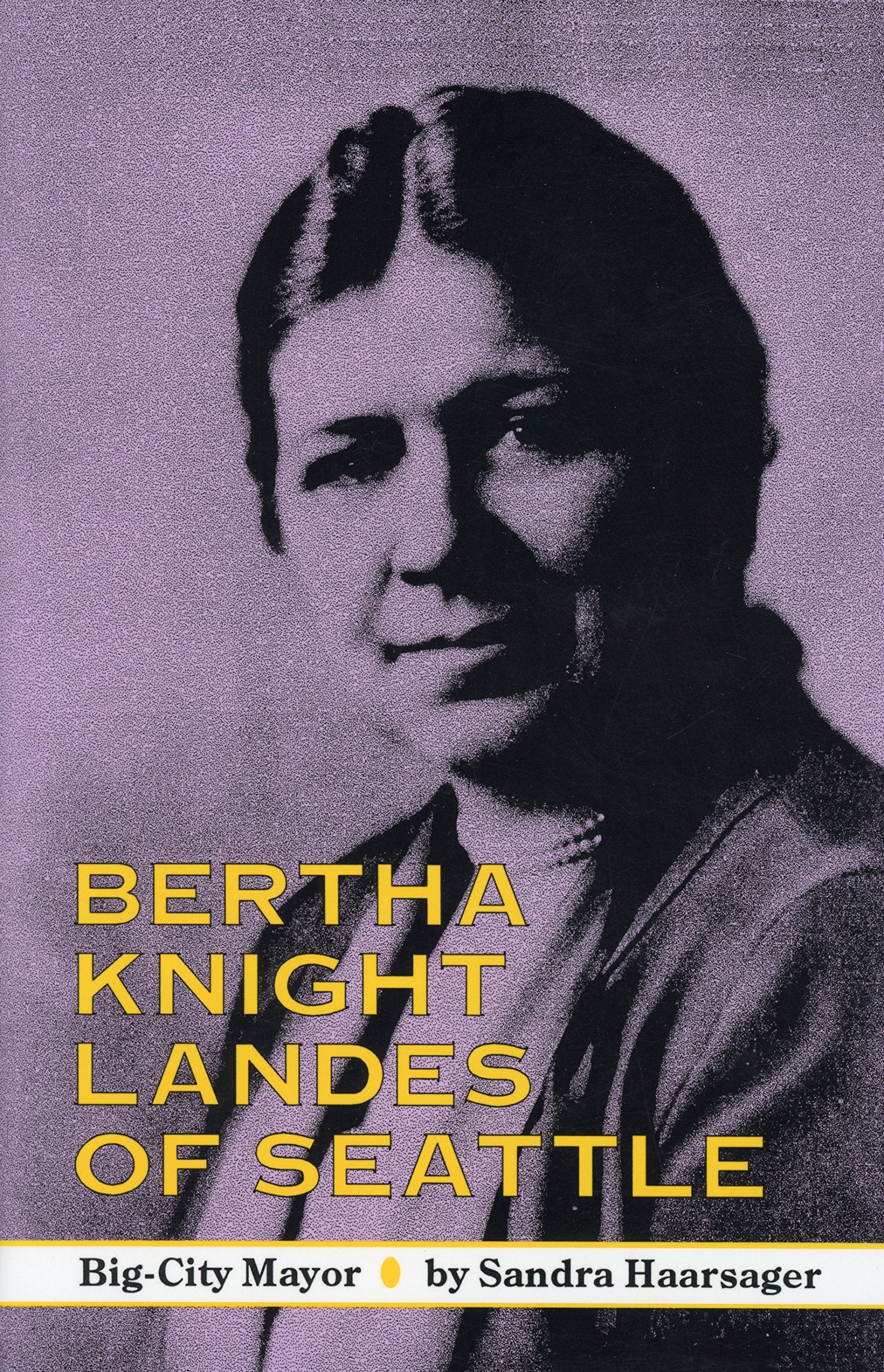 Bertha Knight Landes of Seattle: Big-City Mayor Art & Literature