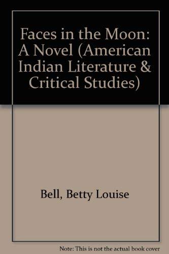Faces in the Moon: A Novel (American Indian Literature & Critical Studies Series) Contemporary literature