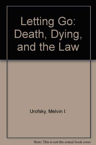 Letting Go: Death, Dying, and the Law Law