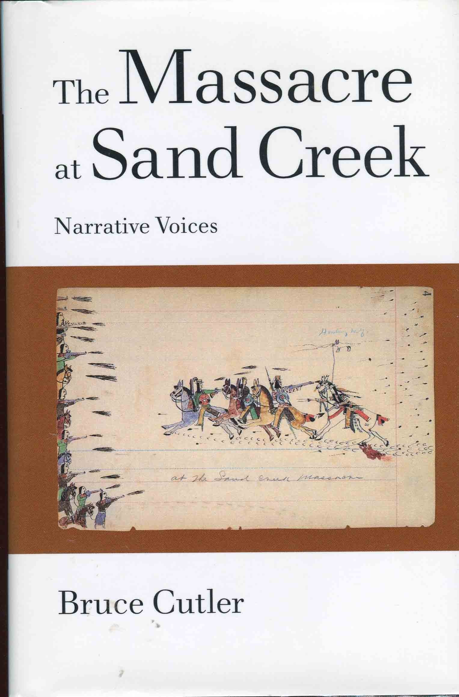 The Massacre at Sand Creek: Narrative Voices (American Indian Literature & Critical Studies Series) Social Sciences