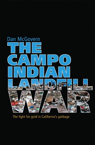 The Campo Indian Landfill War: The Fight for Gold in California's Garbage Social Sciences