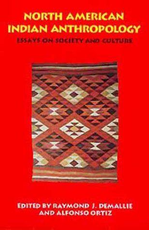 North American Indian Anthropology: Essays on Society and Culture General education