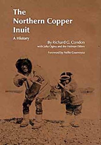 The Northern Copper Inuit: A History (Civilization of the American Indian Series) Social Sciences
