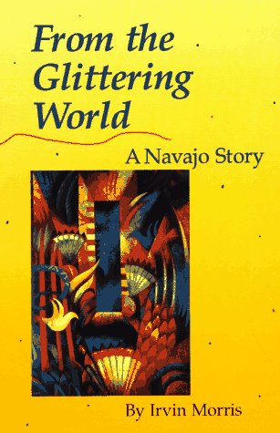 From the Glittering World: A Navajo Story (American Indian Literature & Critical Studies Series) Philosophy