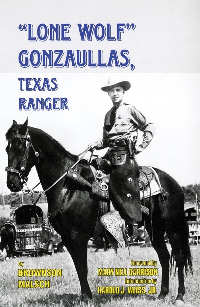 Lone Wolf Gonzaullas: Texas Ranger Memories