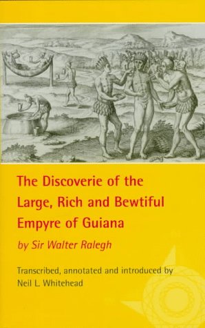 The Discoverie of the Large, Rich and Bewtiful Empyre of Guiana (American Exploration & Travel Series) Geology & Geography