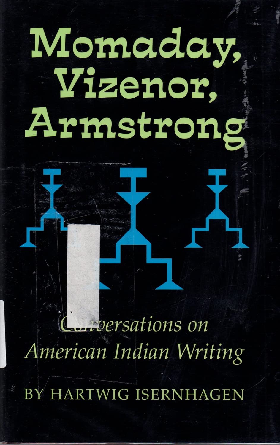 Momaday, Vizenor, Armstrong: Conversations on American Indian Writing (American Indian Literature & Critical Studies Series) Social Sciences
