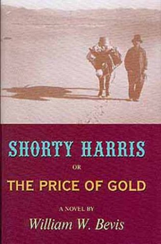 Shorty Harris, or the Price of Gold: A Novel (Literature of the American West, 3) Contemporary literature Books