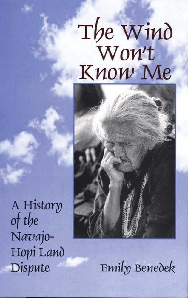 The Wind Won't Know Me: A History of the Navajo-Hopi Land Dispute book