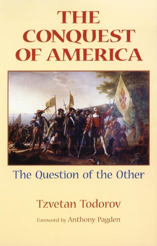 The Conquest of America: The Question of the Other Politics & History