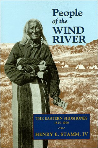 People of the Wind River: The Eastern Shoshones, 1825-1900 Social Sciences