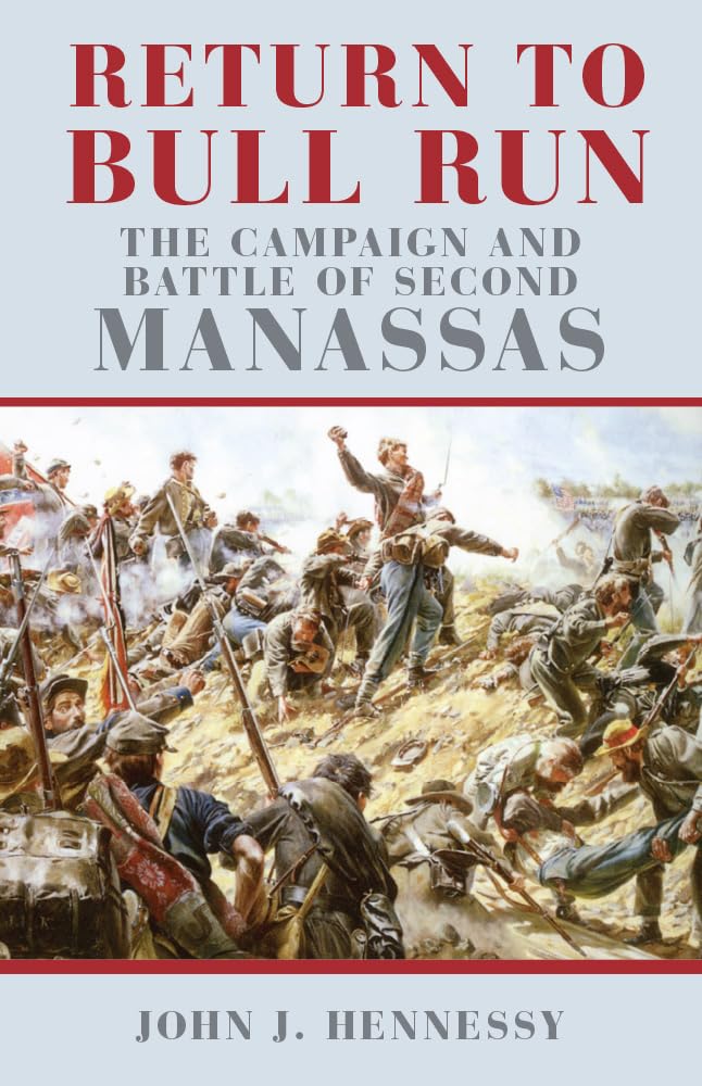Return to Bull Run: The Campaign and Battle of Second Manassas book