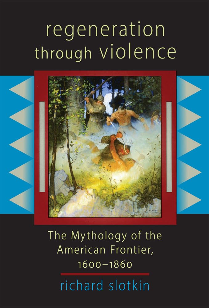 Regeneration Through Violence: The Mythology of the American Frontier, 1600-1860 Contemporary literature