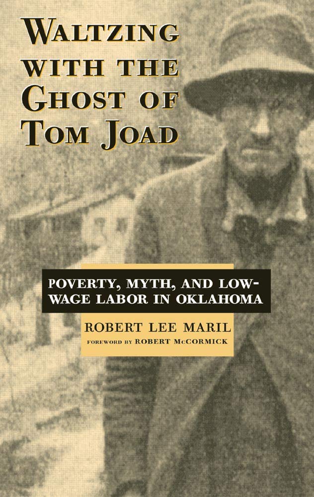 Waltzing With the Ghost of Tom Joad: Poverty, Myth, and Low-Wage Labor in Oklahoma Books