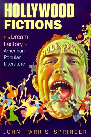 Hollywood Fictions: The Dream Factory in American Literature: The Dream Factory in American Popular Literature Contemporary literature Books