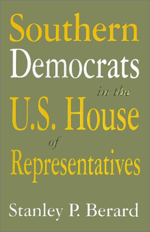 Southern Democrats in the U.S. House of Representatives (Congressional Studies Series, V. 2) Social Sciences