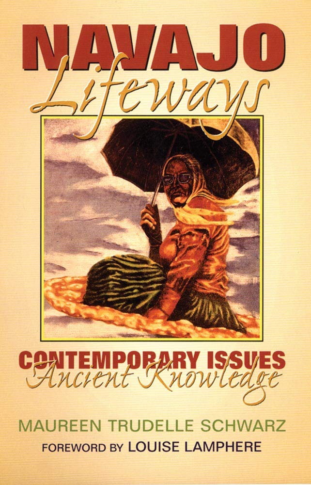 Navajo Lifeways: Contemporary Issues, Ancient Knowledge Books