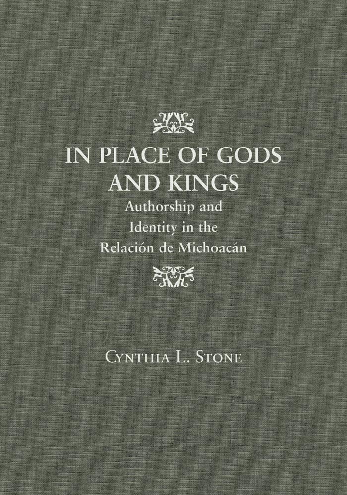In Place of Gods and Kings: Authorship and Identity in the Relación de Michoacán General education
