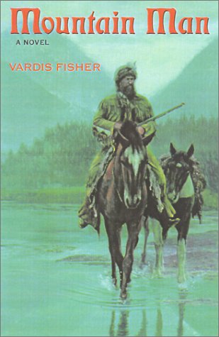 Mountain Man: A Novel of Male and Female in the Early American West Contemporary literature Books