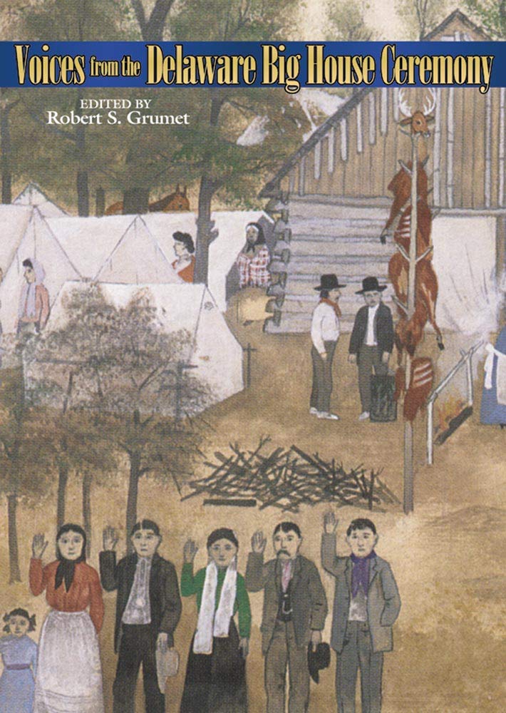 Voices from the Delaware Big House Ceremony (Civilization of the American Indian Series) Books