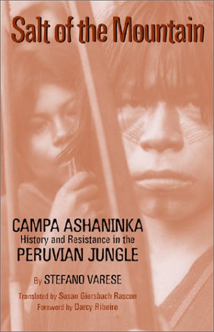 Salt of the Mountain: Campa Ashaninka History and Resistance in the Peruvian Jungle General education