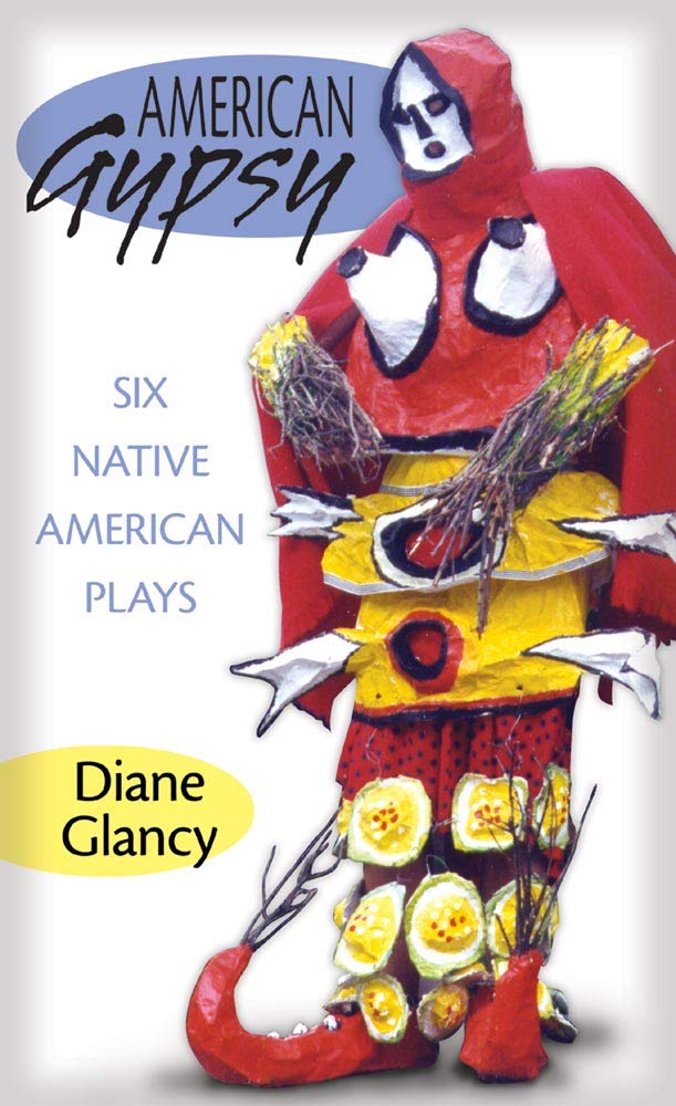 American Gypsy: Six Native American Plays (American Indian Literature & Critical Studies Series, Band 45) Social Sciences